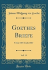 Image for Goethes Briefe, Vol. 19: 9 Mai 1805-Ende 1807 (Classic Reprint)