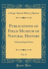Image for Publications of Field Museum of Natural History, Vol. 14: Anthropological Series (Classic Reprint)