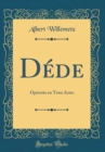 Image for Dede: Operette en Trois Actes (Classic Reprint)