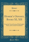 Image for Homers Odyssey, Books XI, XII: From the Text of Loewe, With English Notes, and a Literal Translation (Classic Reprint)