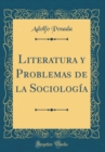 Image for Literatura y Problemas de la Sociologia (Classic Reprint)
