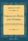 Image for Fables of Æsop, and Others: Translated Into English; With Insructive Applications; And a Print Before Each Fable (Classic Reprint)