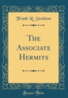 Image for The Associate Hermits (Classic Reprint)