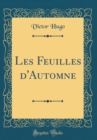 Image for Les Feuilles d&#39;Automne (Classic Reprint)