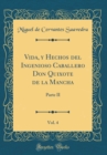 Image for Vida, y Hechos del Ingenioso Caballero Don Quixote de la Mancha, Vol. 4: Parte II (Classic Reprint)