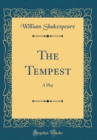 Image for The Tempest: A Play (Classic Reprint)