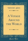 Image for A Voyage Around the World (Classic Reprint)