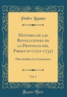 Image for Historia de las Revoluciones de la Provincia del Paraguay (1721-1735), Vol. 2: Obra Inedita; Los Comuneros (Classic Reprint)