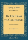 Image for By Ox Team to California: Personal Narrative (Classic Reprint)