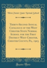 Image for Thirty-Second Annual Catalogue of the West Chester State Normal School for the First District West Chester, Chester County, Pa;, 1903 (Classic Reprint)