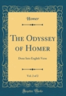Image for The Odyssey of Homer, Vol. 2 of 2: Done Into English Verse (Classic Reprint)