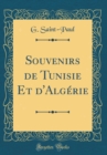 Image for Souvenirs de Tunisie Et d&#39;Algerie (Classic Reprint)