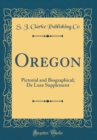 Image for Oregon: Pictorial and Biographical; De Luxe Supplement (Classic Reprint)