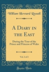 Image for A Diary in the East, Vol. 2 of 2: During the Tour of the Prince and Princess of Wales (Classic Reprint)