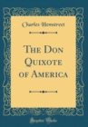 Image for The Don Quixote of America (Classic Reprint)