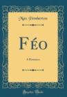 Image for Feo: A Romance (Classic Reprint)