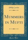 Image for Mummers in Mufti (Classic Reprint)