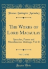 Image for The Works of Lord Macaulay, Vol. 12 of 12: Speeches, Poems and Miscellaneous Writings, Vol. II (Classic Reprint)