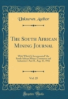 Image for The South African Mining Journal, Vol. 25: With Which Is Incorporated &quot;the South African Mines, Commerce and Industries&quot;; Part II., Aug. 12, 1916 (Classic Reprint)