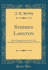 Image for Stephen Langton: Hero of Magna Charta (1215 A. D.), Septingentenary (700th Anniversary), 1915 A. D (Classic Reprint)