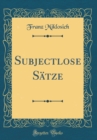Image for Subjectlose Satze (Classic Reprint)