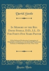 Image for In Memory of the Rev. David Steele, D.D., LL. D. For Forty-Five Years Pastor: Of the Reformed Presbyterian Congregation of Philadelphia and Professor in the Reformed Presbyterian Seminary at Philadelp