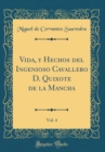 Image for Vida, y Hechos del Ingenioso Cavallero D. Quixote de la Mancha, Vol. 4 (Classic Reprint)