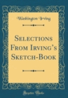 Image for Selections From Irvings Sketch-Book (Classic Reprint)