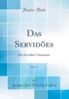Image for Das Servidoes, Vol. 2: Das Servidoes Voluntarias (Classic Reprint)