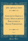 Image for Anecdota Græca e Codd. Manuscriptis Bibliothecæ Regiæ Parisiensis, Vol. 1 (Classic Reprint)