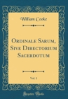 Image for Ordinale Sarum, Sive Directorium Sacerdotum, Vol. 1 (Classic Reprint)