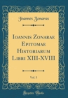 Image for Ioannis Zonarae Epitomae Historiarum Libri XIII-XVIII, Vol. 3 (Classic Reprint)
