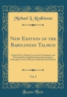 Image for New Edition of the Babylonian Talmud, Vol. 9: Original Text, Edited, Corrected, Formulated, and Translated Into English; Section Jurisprudence (Damages); Tracts Maccoth, Shebouth and Eduyoth (Classic 