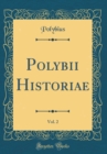 Image for Polybii Historiae, Vol. 2 (Classic Reprint)