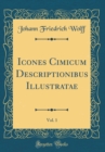 Image for Icones Cimicum Descriptionibus Illustratae, Vol. 1 (Classic Reprint)