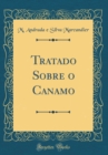 Image for Tratado Sobre o Canamo (Classic Reprint)