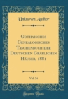 Image for Gothaisches Genealogisches Taschenbuch der Deutschen Graflichen Hauser, 1881, Vol. 54 (Classic Reprint)