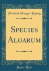 Image for Species Algarum (Classic Reprint)