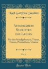 Image for Ausgewahlte Schriften des Lucian, Vol. 1: Fur den Schulgebrauch; Traum, Timon, Prometheus, Charon (Classic Reprint)