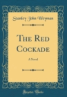 Image for The Red Cockade: A Novel (Classic Reprint)