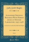 Image for Alexander Grendon: Research With Hardin Jones at Donner Laboratory, 1957-1978, Vol. 1: An Interview Conducted by Sally Smith Hughes (Classic Reprint)