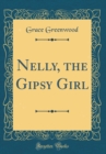 Image for Nelly, the Gipsy Girl (Classic Reprint)