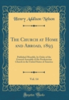 Image for The Church at Home and Abroad, 1893, Vol. 14: Published Monthly, by Order of the General Assembly of the Presbyterian Church in the United States of America (Classic Reprint)