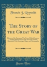 Image for The Story of the Great War: History of the European War From Official Sources; Complete Historical Records of Events to Date, Illustrated With Drawings, Maps, and Photographs (Classic Reprint)