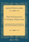 Image for The Naturalists Universal Directory: Containing Names, Addresses and Special Subjects of Study, of Professional and Amateur Naturalists in All Parts of the World; 19th Edition, Compiled in 1904 (Class