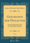 Image for Geschichte der Heilkunde, Vol. 2: Nach den Quellen Bearbeitet; Mit Einer Chronologischen Uebersicht des Ersten und Zweiten Bandes (Classic Reprint)