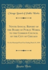 Image for Ninth Annual Report of the Board of Public Works, to the Common Council of the City of Chicago: For the Municipal Fiscal Year Ending March 31, 1870 (Classic Reprint)
