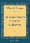 Image for Grandfather&#39;s Stories in Rhyme (Classic Reprint)