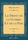 Image for Le Droit de la Guerre Et de la Paix, Vol. 3 (Classic Reprint)