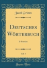 Image for Deutsches Woerterbuch, Vol. 3: E-Forsche (Classic Reprint)